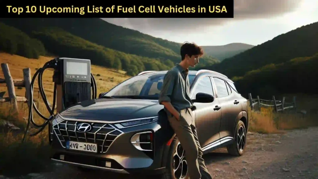 Top 10 Upcoming List of Fuel Cell Vehicles in USA